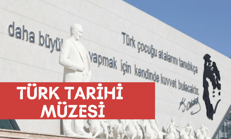 Türk Tarihi Müzesi Ankara
